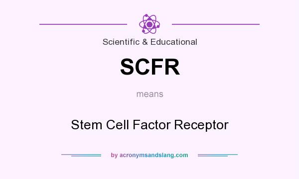 What does SCFR mean? It stands for Stem Cell Factor Receptor
