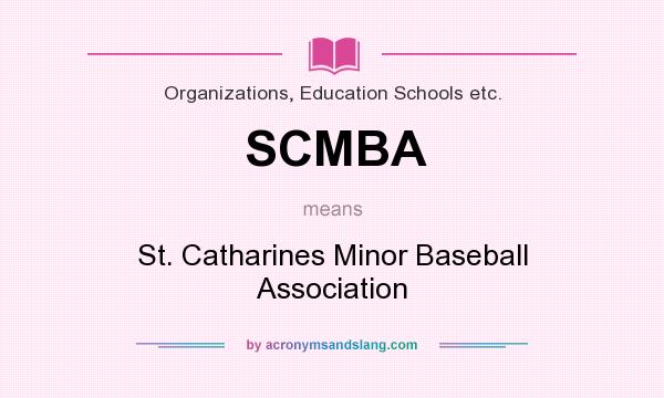 What does SCMBA mean? It stands for St. Catharines Minor Baseball Association