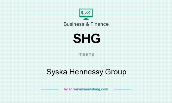 What does SHG mean? It stands for Syska Hennessy Group