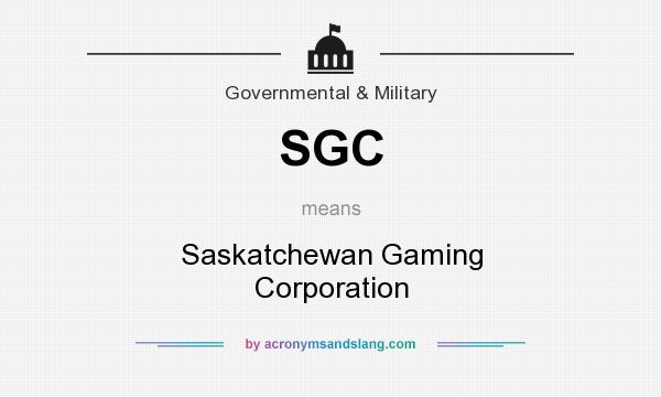What does SGC mean? It stands for Saskatchewan Gaming Corporation