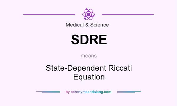 What does SDRE mean? It stands for State-Dependent Riccati Equation