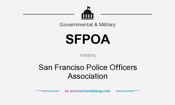 What does SFPOA mean? It stands for San Franciso Police Officers Association