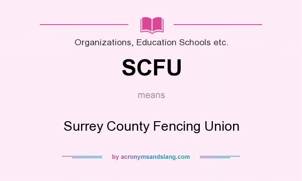What does SCFU mean? It stands for Surrey County Fencing Union
