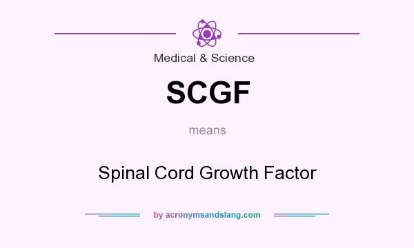 What does SCGF mean? It stands for Spinal Cord Growth Factor
