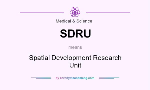 What does SDRU mean? It stands for Spatial Development Research Unit