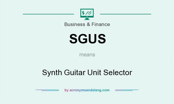 What does SGUS mean? It stands for Synth Guitar Unit Selector