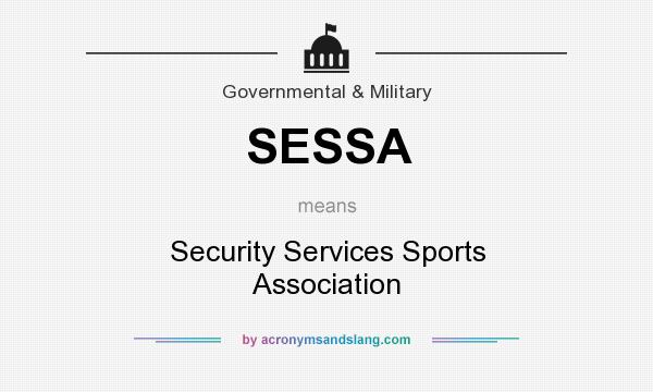 What does SESSA mean? It stands for Security Services Sports Association
