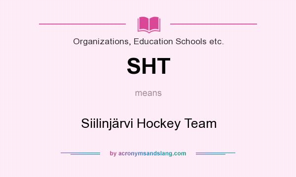 What does SHT mean? It stands for Siilinjärvi Hockey Team