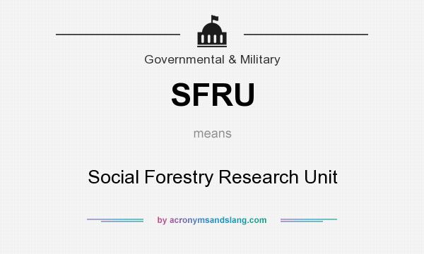What does SFRU mean? It stands for Social Forestry Research Unit