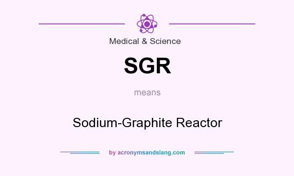 What does SGR mean? It stands for Sodium-Graphite Reactor