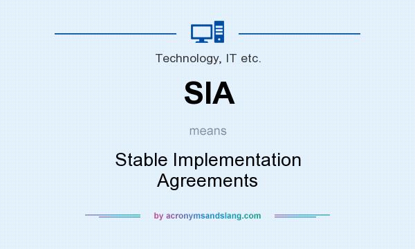 What does SIA mean? It stands for Stable Implementation Agreements