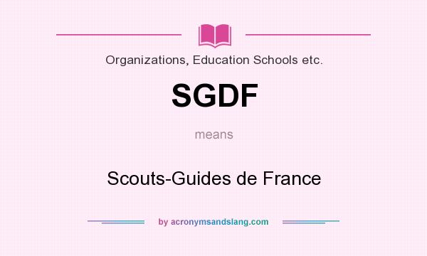 What does SGDF mean? It stands for Scouts-Guides de France