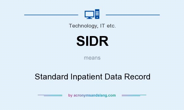 What does SIDR mean? It stands for Standard Inpatient Data Record