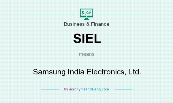 What does SIEL mean? It stands for Samsung India Electronics, Ltd.