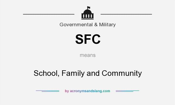 What does SFC mean? It stands for School, Family and Community