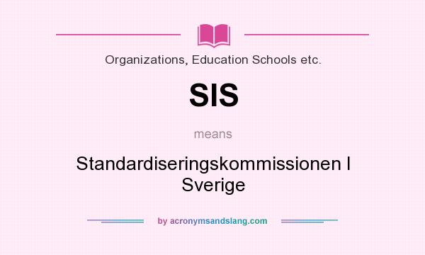 What does SIS mean? It stands for Standardiseringskommissionen I Sverige