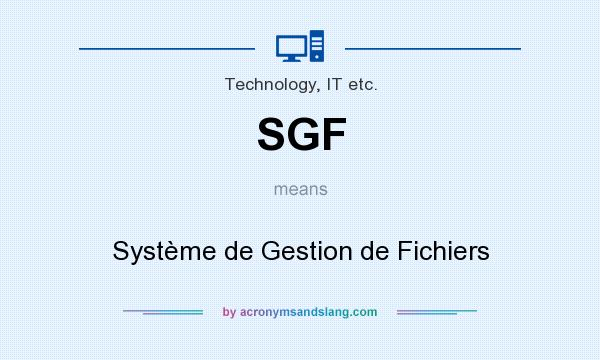 What does SGF mean? It stands for Système de Gestion de Fichiers