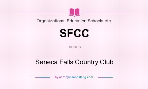 What does SFCC mean? It stands for Seneca Falls Country Club