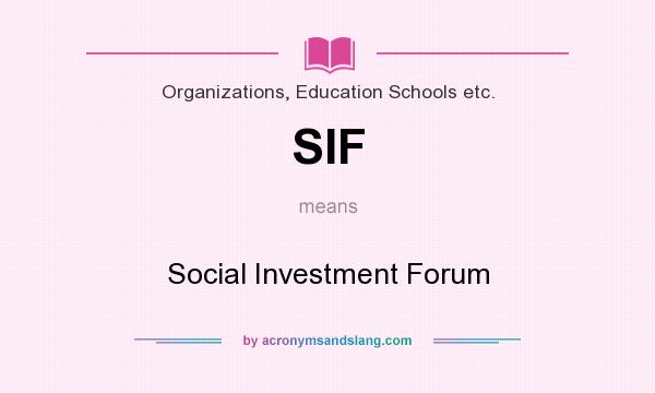 What does SIF mean? It stands for Social Investment Forum