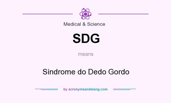 What does SDG mean? It stands for Sindrome do Dedo Gordo