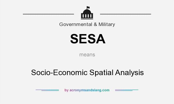 What does SESA mean? It stands for Socio-Economic Spatial Analysis
