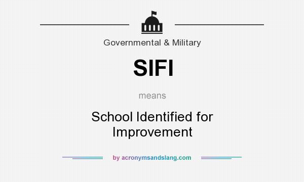 What does SIFI mean? It stands for School Identified for Improvement