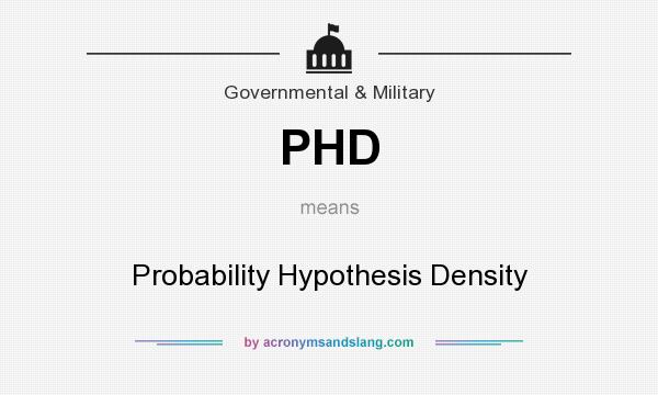 What does PHD mean? It stands for Probability Hypothesis Density