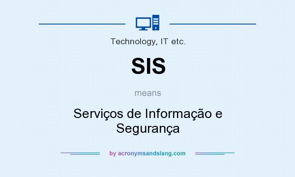 What does SIS mean? It stands for Serviços de Informação e Segurança