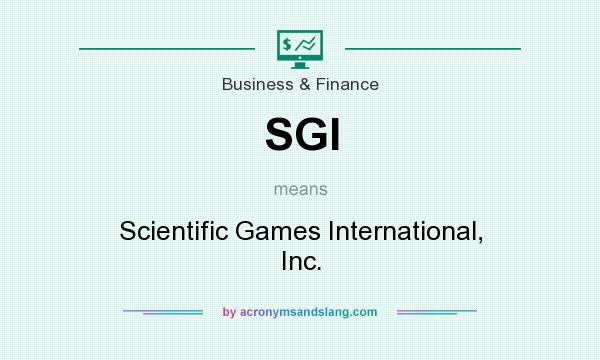 What does SGI mean? It stands for Scientific Games International, Inc.