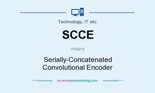 What does SCCE mean? It stands for Serially-Concatenated Convolutional Encoder