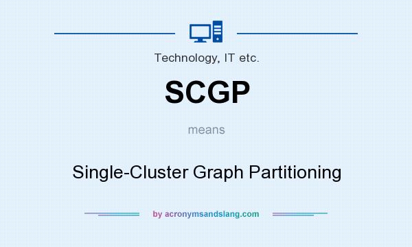 What does SCGP mean? It stands for Single-Cluster Graph Partitioning