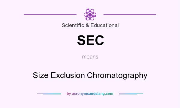What does SEC mean? It stands for Size Exclusion Chromatography