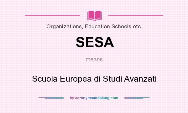 What does SESA mean? It stands for Scuola Europea di Studi Avanzati