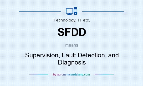 What does SFDD mean? It stands for Supervision, Fault Detection, and Diagnosis