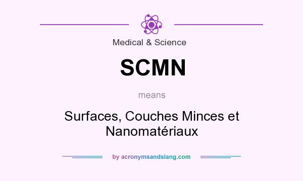 What does SCMN mean? It stands for Surfaces, Couches Minces et Nanomatériaux