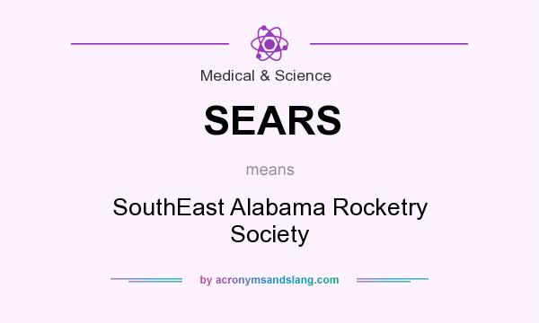 What does SEARS mean? It stands for SouthEast Alabama Rocketry Society