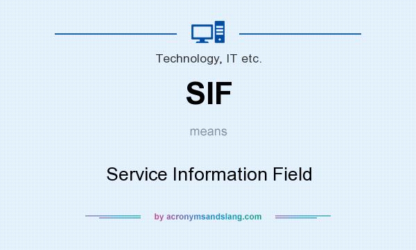 What does SIF mean? It stands for Service Information Field