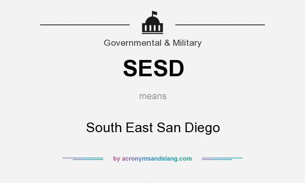 What does SESD mean? It stands for South East San Diego