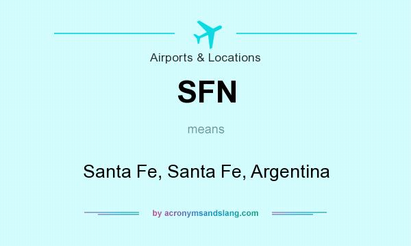 What does SFN mean? It stands for Santa Fe, Santa Fe, Argentina