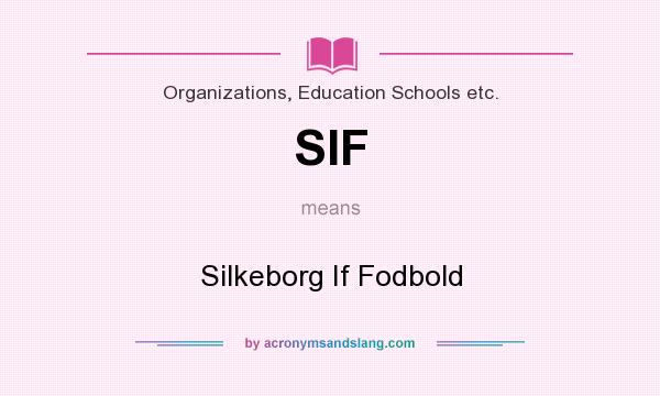 What does SIF mean? It stands for Silkeborg If Fodbold