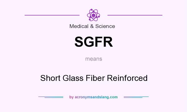 What does SGFR mean? It stands for Short Glass Fiber Reinforced