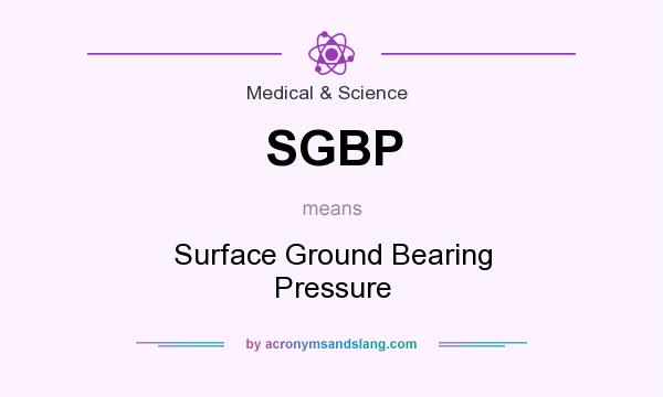 What does SGBP mean? It stands for Surface Ground Bearing Pressure