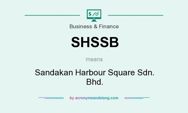What does SHSSB mean? It stands for Sandakan Harbour Square Sdn. Bhd.