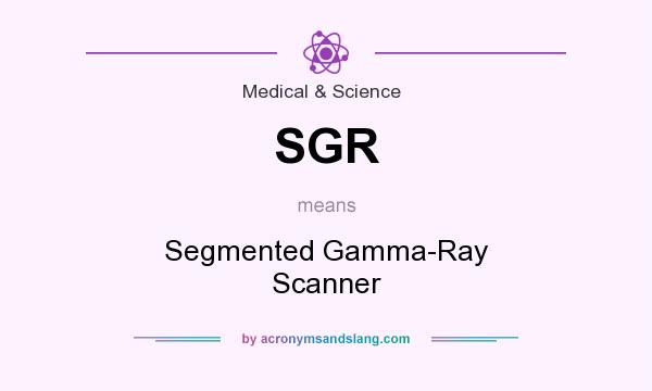 What does SGR mean? It stands for Segmented Gamma-Ray Scanner