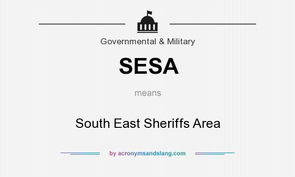What does SESA mean? It stands for South East Sheriffs Area
