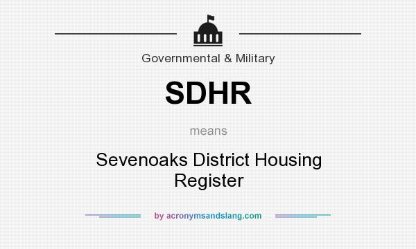 What does SDHR mean? It stands for Sevenoaks District Housing Register