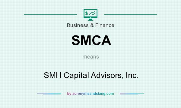 What does SMCA mean? It stands for SMH Capital Advisors, Inc.