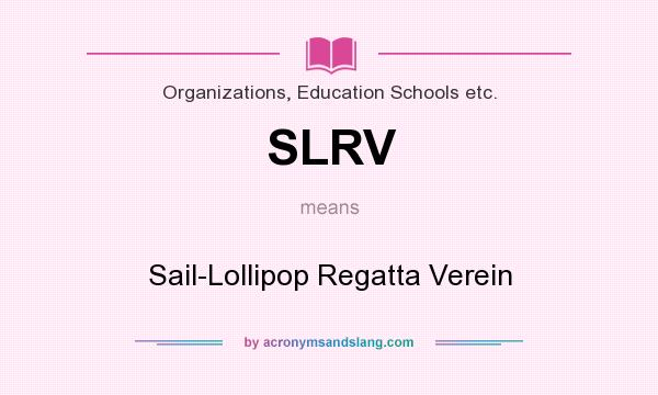 What does SLRV mean? It stands for Sail-Lollipop Regatta Verein