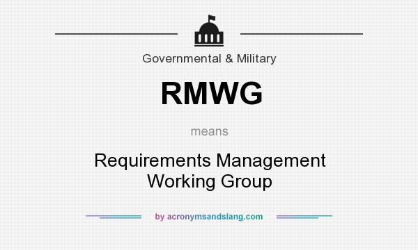 What does RMWG mean? It stands for Requirements Management Working Group