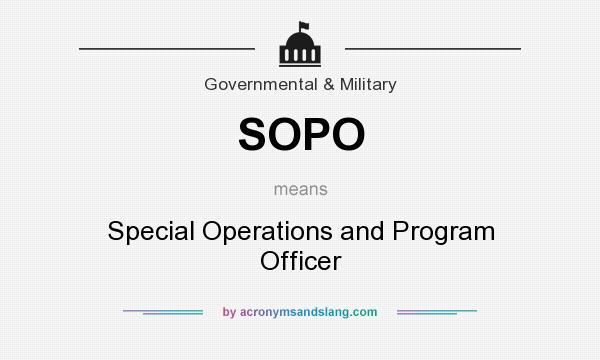 What does SOPO mean? It stands for Special Operations and Program Officer